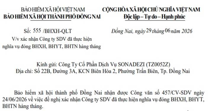 Đăng văn bản số 555/BHXH-QLT ngày 29/06/2026 của BHXH Thành phố Đồng Nai về việc xác nhận Công ty SDV đã thực hiện nghĩa vụ đóng BHXH, BHYT, BHTN – BNN cho người lao động đến hết tháng 06/2026.